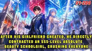 🔥After His Girlfriend Cheated, He Contracted an SSS-Level Stunning School Beauty, Crushing Everyone！