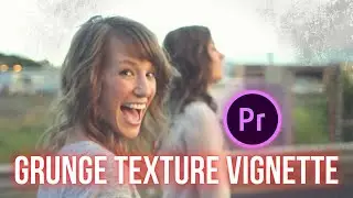 Add Grunge Texture Vignette to Videos in Adobe Premiere Pro | Premiere Pro Tutorials