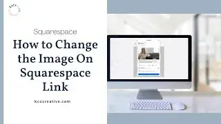 How to Change the Image on Your Squarespace Link