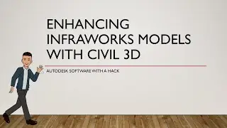 Enhancing InfraWorks models with Civil 3D Surfaces