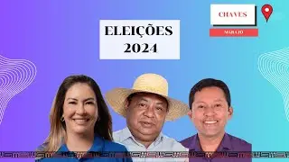 CANDIDATOS A PREFEITURA DE CHAVES, MARAJÓ, PARÁ(EPISÓDIO 7)