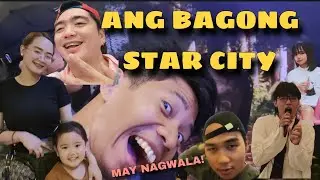 ANG BAGONG STAR CITY | MAY NAGWALA!