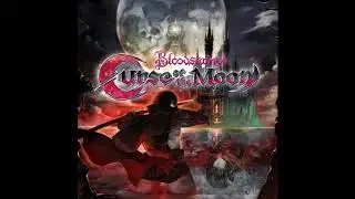 Bloodstained: Curse of the Moon - Curse the Moon(Arrange)