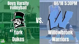 #7 York Dukes vs. Willowbrook Warriors | Boys Varsity Volleyball | West Suburban Conference