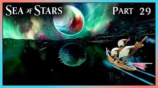 Part 29 - The Sea of Stars [SEA OF STARS]