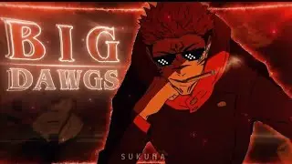 Sukuna 😈🔥 - Big Dawgs [EDIT/AMV] 4K!