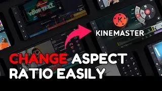 How to Change Aspect Ratio in KineMaster 2025?