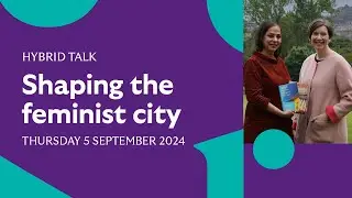 Shaping the feminist city
