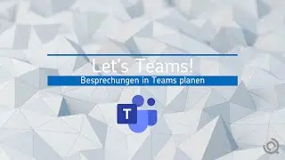 Microsoft Teams - Besprechung planen