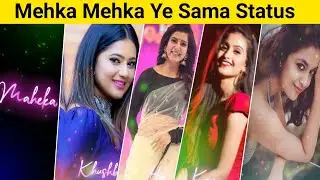 Mehka Mehka Ye Sama 4k Status editing | mehka mehka ye sama remix dj status
