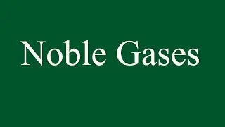 Noble Gases