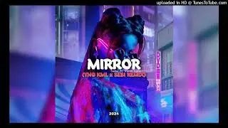 Mirror_(YNG KML x SEBI REMIX) 2024
