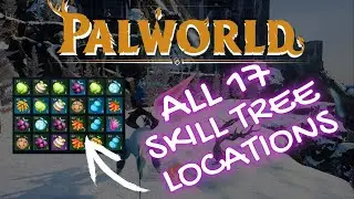 PALWORLD - ALL 17 SKILL FRUIT LOCATIONS