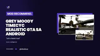 Rekomendasi Mod : Timecyc Grey Moody Realistic | GTA SA ANDROID