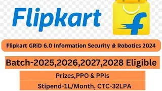 Flipkart GRiD 6.O || Information Security and Robotics Track 2024 || Off Campus Hiring 2024 || Apply