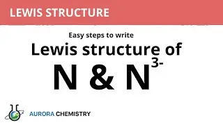 Lewis dot structure of N & N3-