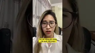 Nên mua vàng hay gửi tiết kiệm? 