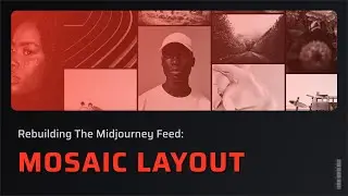 Creating Mosaic Layout: Part 2: Create the Engaging Midjourney Mosaic Layout