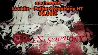 Lucidin - Fallen Symphony HT 98.09% osu!mania #osu #osugame #osumania #osumania4k