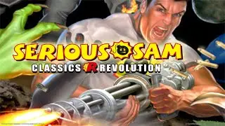 Прохождения культового шутера? Serious Sam Classics Revolution