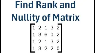 How to Find Rank and Nullity of a Matrix