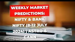 Weekly Trading Insights: NIFTY & Bank NIFTY (8-12 July 2024) with Astro & Gann