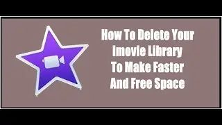 How To Clear Erase Imovie library Videos from MacBook