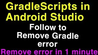 Gradle Scripts in Android Studio Settings | Gradle error Solution