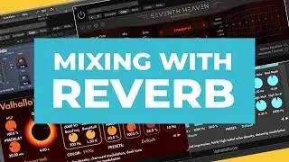 Mixing with Reverb (Live Demonstration)