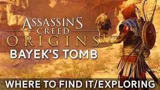 Where to Find Bayek's Tomb in Assassin's Creed Origins | Exploring the Tomb + 