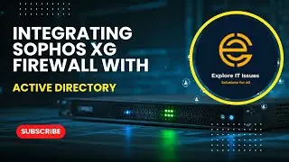 Integration of Active Directory (Windows Server 2012 R2) with Sophos XG Firewall