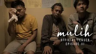 Official Teaser Episode III | Mulih | Daihatsu Youtube Series