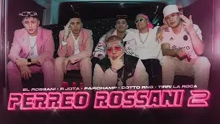El Rossani, Papichamp, R Jota, Tirri La Roca, Cotto Rng - PERREO ROSSANI 2 (Video Oficial)