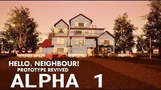 Hello, Neighbor! Prototype Revived | ALPHA 1 Gameplay