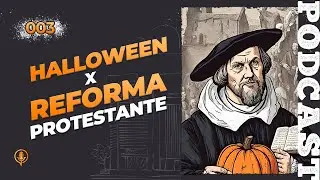 HALLOWEEN X REFORMA PROTESTANTE | PAZ EM PAUTA PODCAST #003