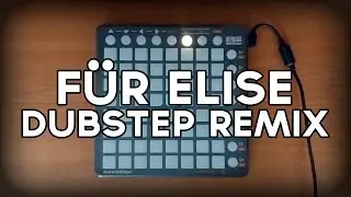 Beethoven - Für Elise (Dubstep Remix) | Launchpad Cover