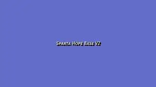 (Mashup) Sparta Hope Base V2