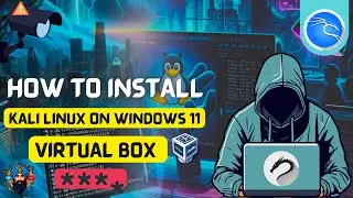 Ultimate Guide: Installing Kali Linux on Windows 11 Using VirtualBox (2024)
