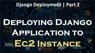 Deploying Django app to EC2 instance | Part 2 | Django Deployment