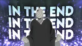 OBITO UCHIHA - Naruto Shippuden - In The End - Sad [EDIT/AMV] - FREE PRESET?