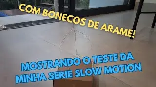 MOSTRANDO O TESTE DA MINHA SERIE SLOW MOTION!