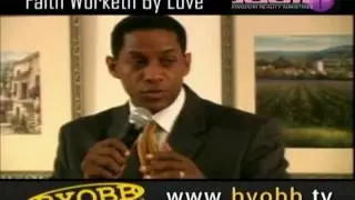 Faith That Worketh By Love - Part 005