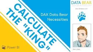 DAX Data Bear Necessities - CALCULATE (The KING) OF ALL!!