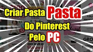 Como Criar Pasta Do Pinterest Pelo PC - 𝐓𝐔𝐃𝐎 𝐒𝐎𝐁𝐑𝐄 𝐏𝐑𝐈𝐍𝐓𝐄𝐑𝐄𝐒𝐓