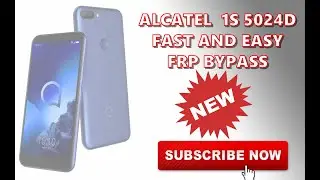 ALCATEL 1S 5024D FAST AND EASY FRP BYPASS
