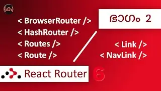 #2 | React Router 6 | BrowserRouter | HashRouter | Routes | Route | Link | NavLink | Code Malayalam