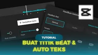 Tutorial Buat Titik Beat Irama dan Auto Teks di CapCut