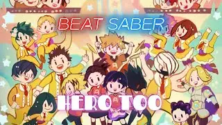 Hero Too - My Hero Academia | Beat Saber (Mixed Reality - Custom Songs)