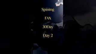 Spining until fax 30day day2 edit 