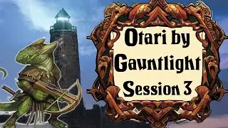 Otari by Gauntlight: Session 3 - The Warren